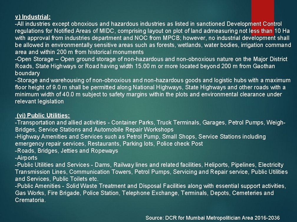 v) Industrial: -All industries except obnoxious and hazardous industries as listed in sanctioned Development