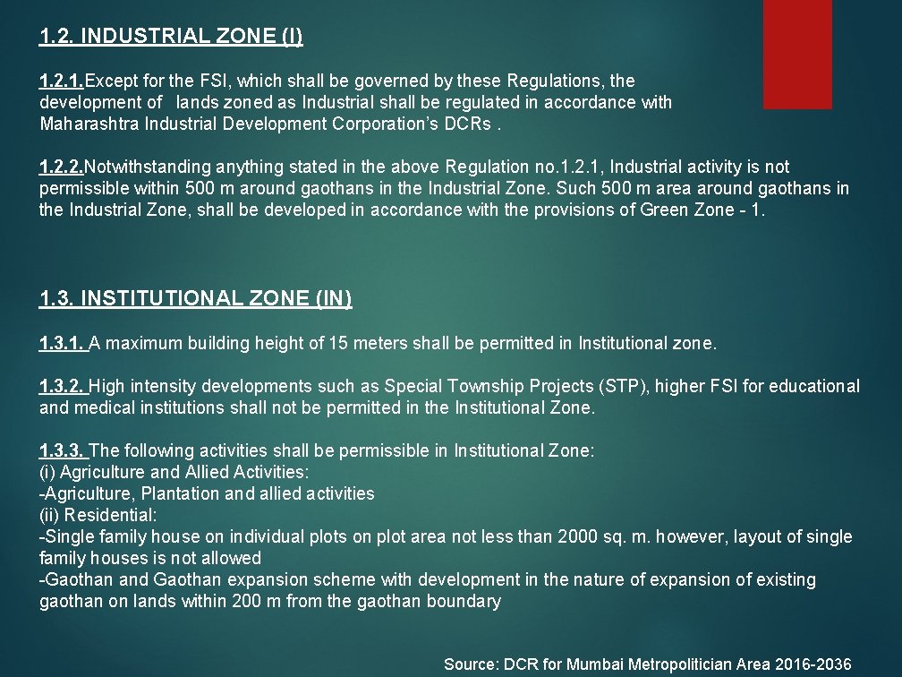 1. 2. INDUSTRIAL ZONE (I) 1. 2. 1. Except for the FSI, which shall