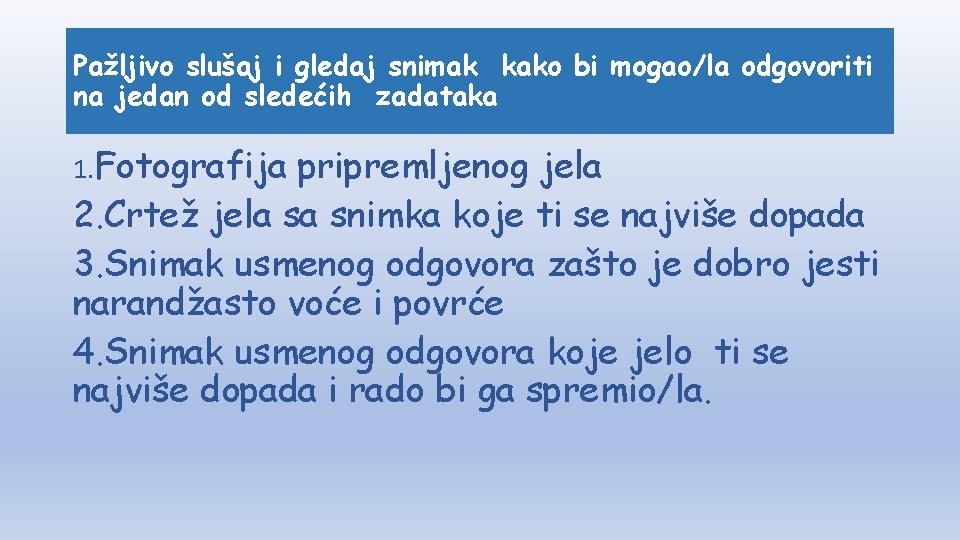 Pažljivo slušaj i gledaj snimak kako bi mogao/la odgovoriti na jedan od sledećih zadataka