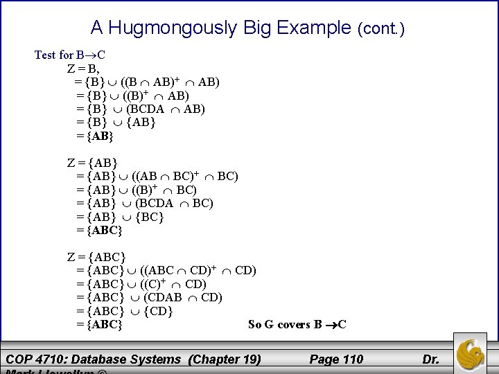 A Hugmongously Big Example (cont. ) Test for B C Z = B, =