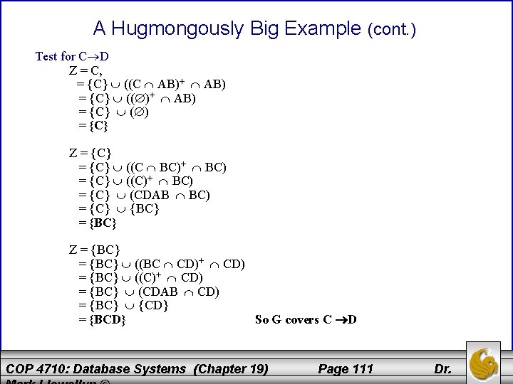 A Hugmongously Big Example (cont. ) Test for C D Z = C, =