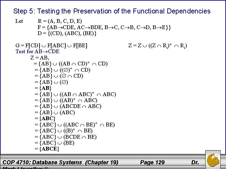 Step 5: Testing the Preservation of the Functional Dependencies Let R = (A, B,