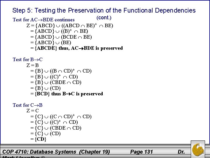 Step 5: Testing the Preservation of the Functional Dependencies (cont. ) Test for AC