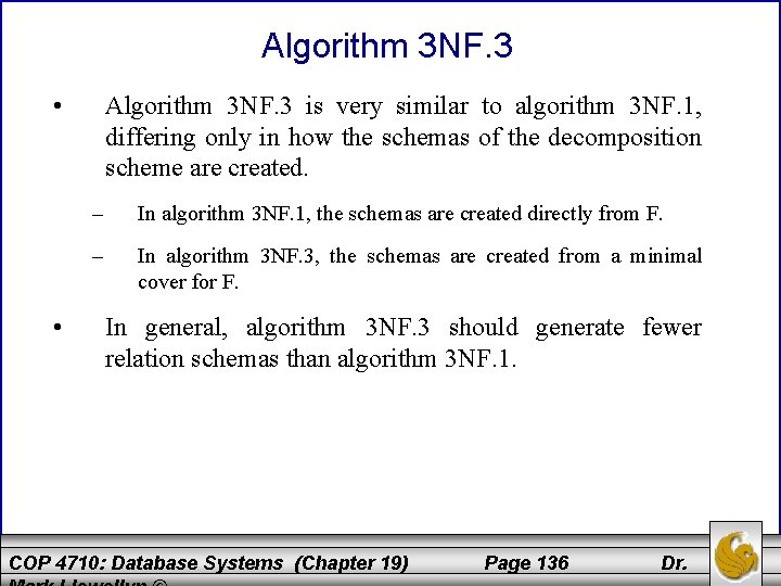 Algorithm 3 NF. 3 • • Algorithm 3 NF. 3 is very similar to