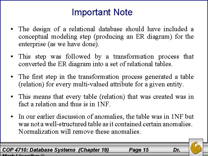 Important Note • The design of a relational database should have included a conceptual