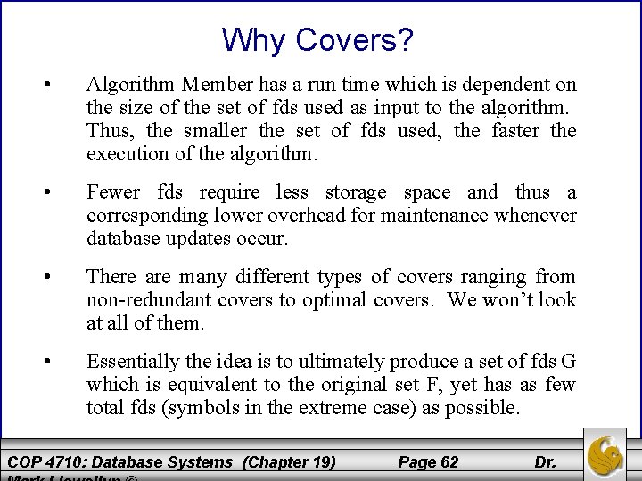 Why Covers? • Algorithm Member has a run time which is dependent on the