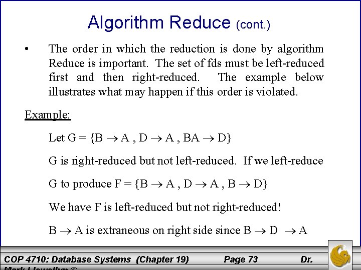 Algorithm Reduce (cont. ) • The order in which the reduction is done by