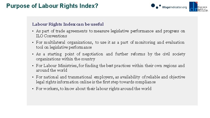 Purpose of Labour Rights Index? Labour Rights Index can be useful • As part
