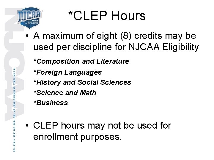 *CLEP Hours • A maximum of eight (8) credits may be used per discipline