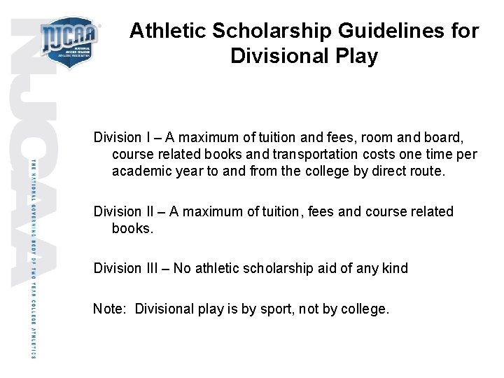 Athletic Scholarship Guidelines for Divisional Play Division I – A maximum of tuition and