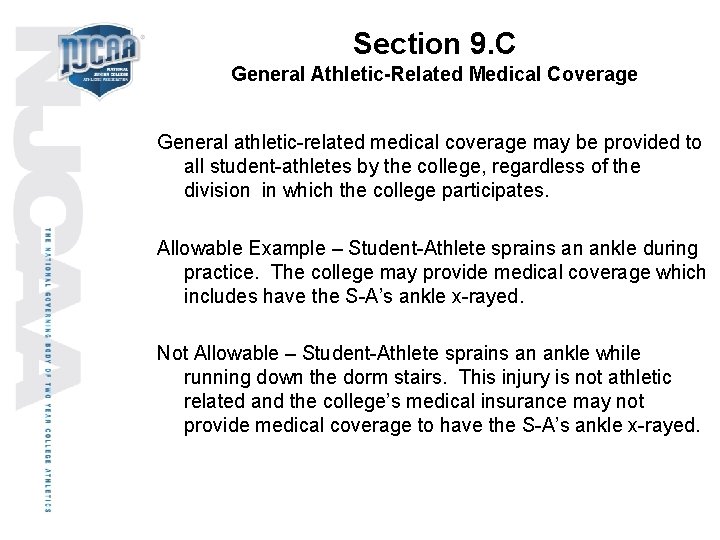 Section 9. C General Athletic-Related Medical Coverage General athletic-related medical coverage may be provided