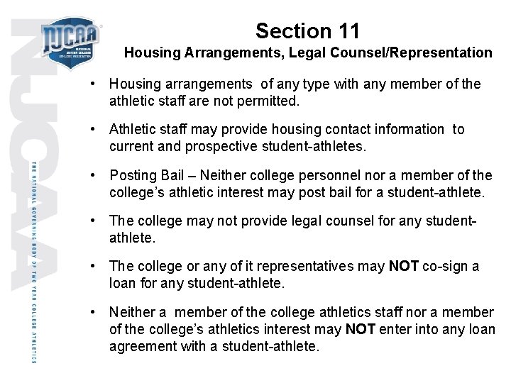 Section 11 Housing Arrangements, Legal Counsel/Representation • Housing arrangements of any type with any