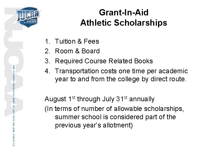 Grant-In-Aid Athletic Scholarships 1. 2. 3. 4. Tuition & Fees Room & Board Required
