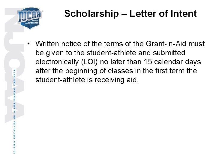 Scholarship – Letter of Intent • Written notice of the terms of the Grant-in-Aid