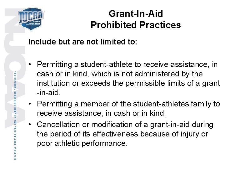 Grant-In-Aid Prohibited Practices Include but are not limited to: • Permitting a student-athlete to