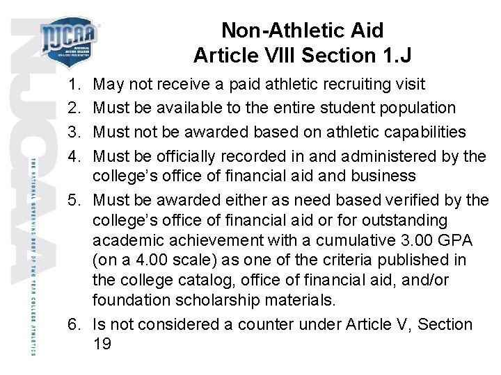 Non-Athletic Aid Article VIII Section 1. J 1. 2. 3. 4. May not receive