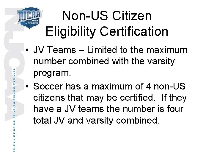 Non-US Citizen Eligibility Certification • JV Teams – Limited to the maximum number combined