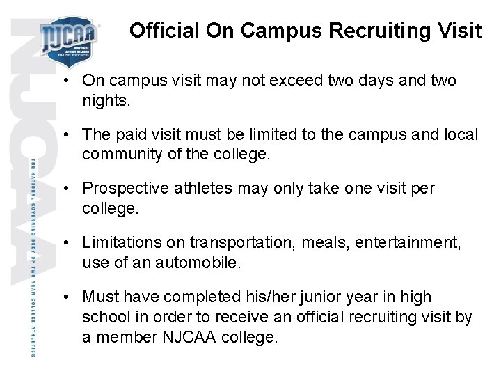 Official On Campus Recruiting Visit • On campus visit may not exceed two days