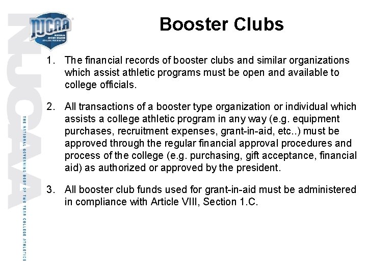 Booster Clubs 1. The financial records of booster clubs and similar organizations which assist