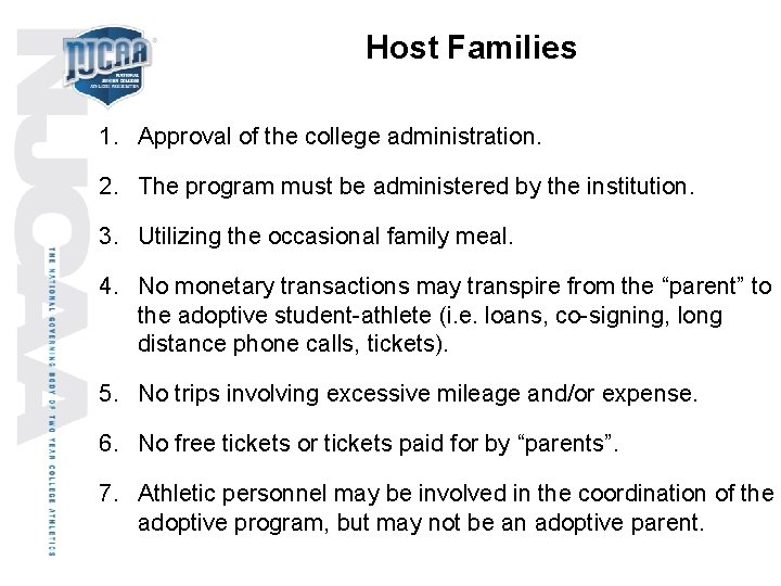 Host Families 1. Approval of the college administration. 2. The program must be administered