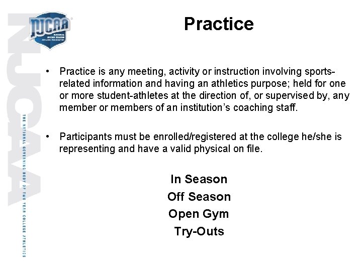 Practice • Practice is any meeting, activity or instruction involving sportsrelated information and having