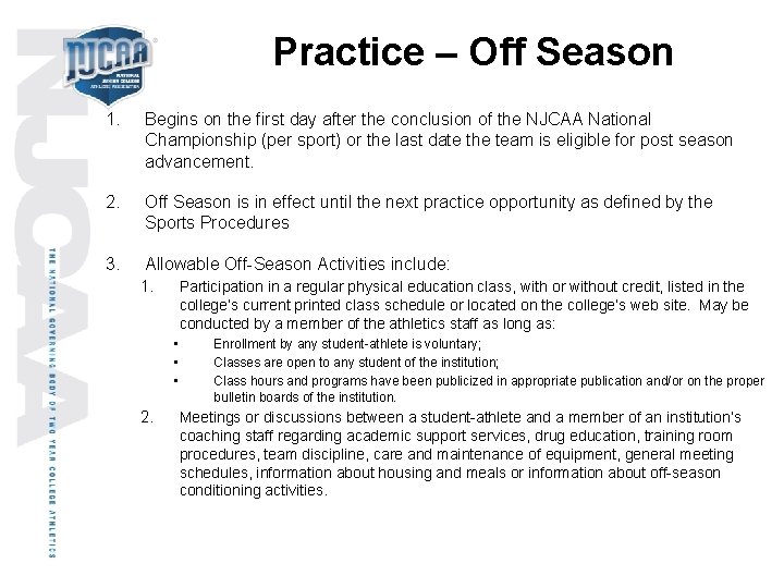 Practice – Off Season 1. Begins on the first day after the conclusion of