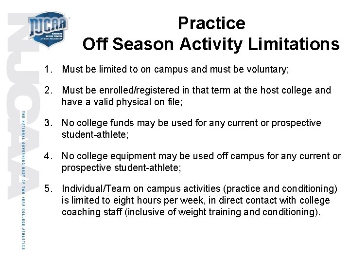 Practice Off Season Activity Limitations 1. Must be limited to on campus and must