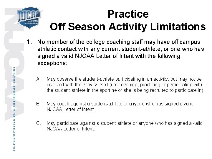 Practice Off Season Activity Limitations 1. No member of the college coaching staff may