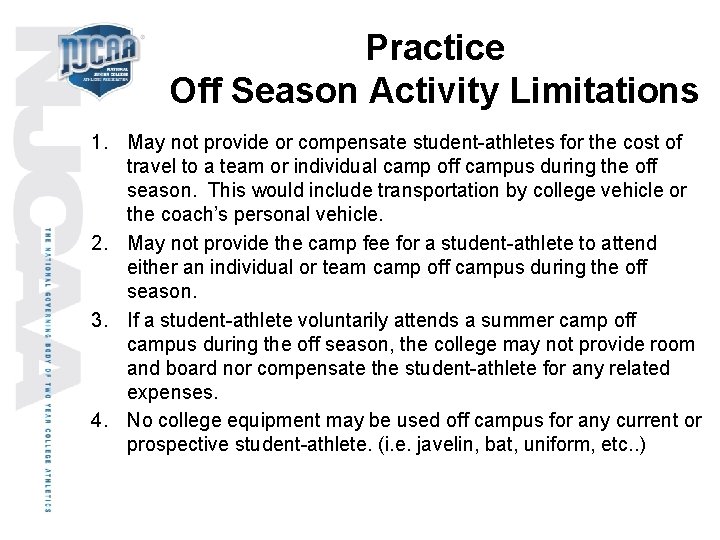 Practice Off Season Activity Limitations 1. May not provide or compensate student-athletes for the