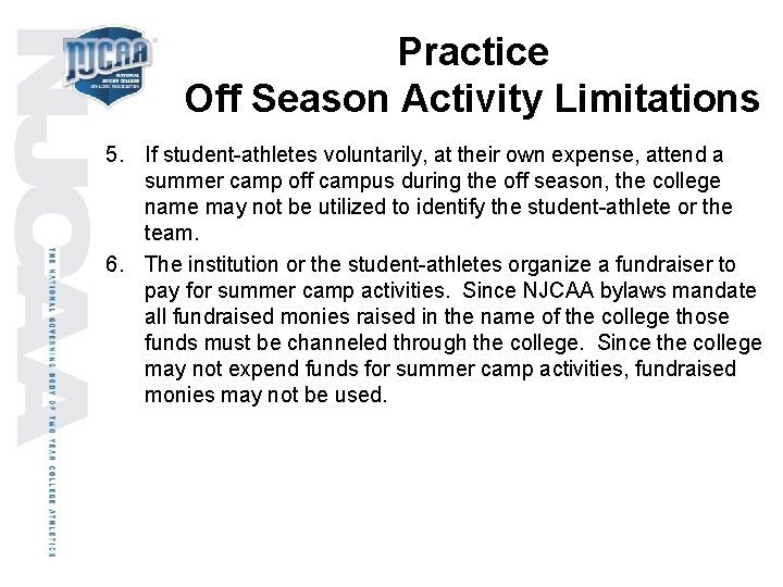 Practice Off Season Activity Limitations 5. If student-athletes voluntarily, at their own expense, attend