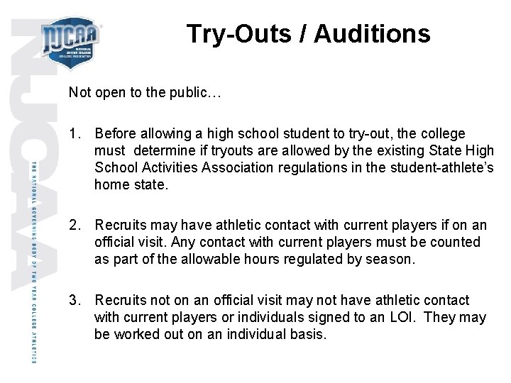 Try-Outs / Auditions Not open to the public… 1. Before allowing a high school