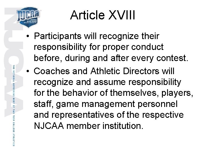 Article XVIII • Participants will recognize their responsibility for proper conduct before, during and