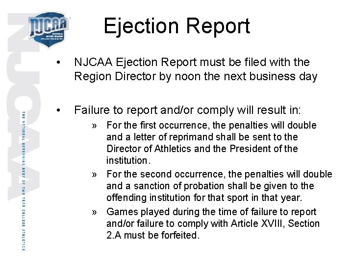 Ejection Report • NJCAA Ejection Report must be filed with the Region Director by