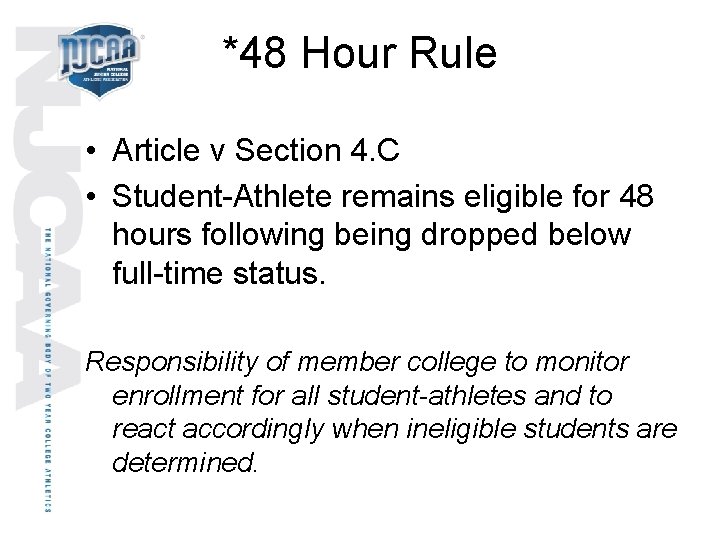 *48 Hour Rule • Article v Section 4. C • Student-Athlete remains eligible for