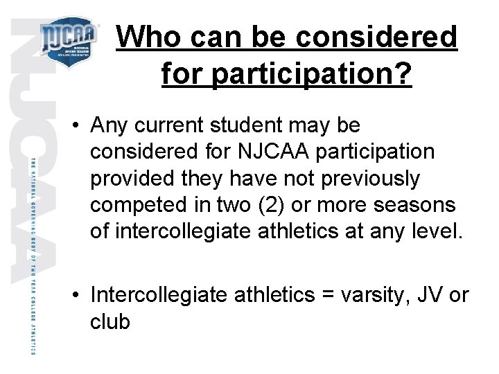 Who can be considered for participation? • Any current student may be considered for