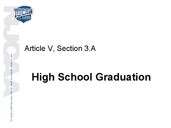 Article V, Section 3. A High School Graduation 