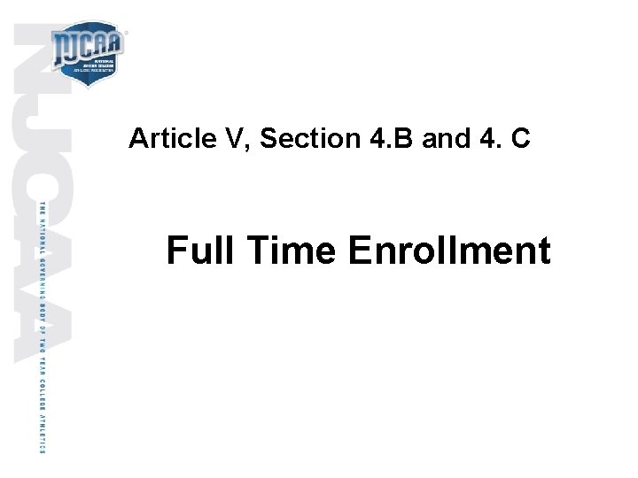 Article V, Section 4. B and 4. C Full Time Enrollment 