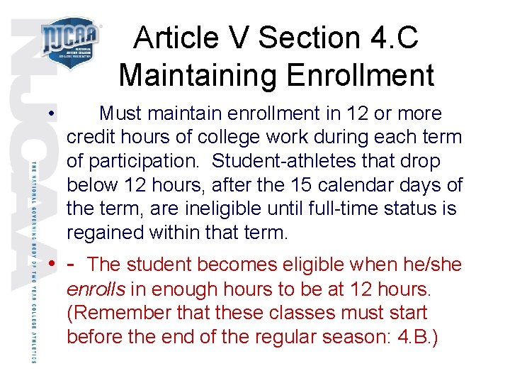 Article V Section 4. C Maintaining Enrollment • Must maintain enrollment in 12 or