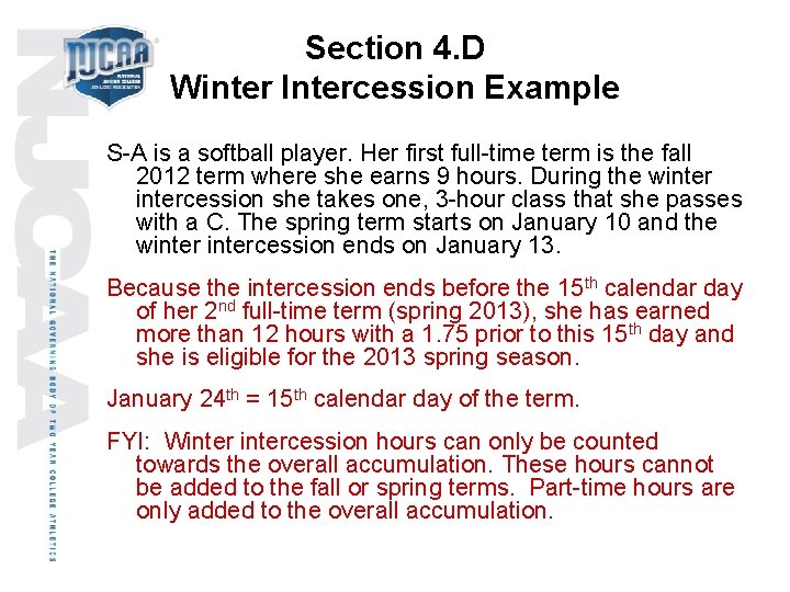 Section 4. D Winter Intercession Example S-A is a softball player. Her first full-time