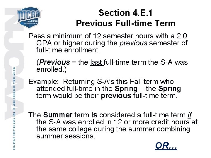 Section 4. E. 1 Previous Full-time Term Pass a minimum of 12 semester hours