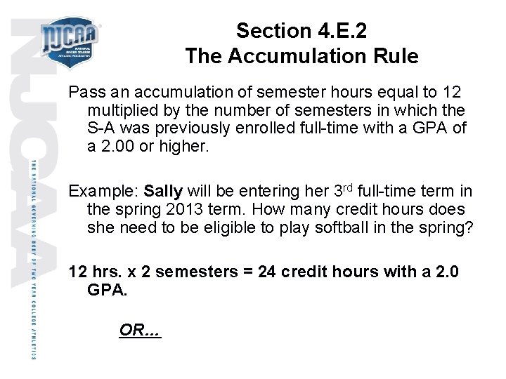 Section 4. E. 2 The Accumulation Rule Pass an accumulation of semester hours equal