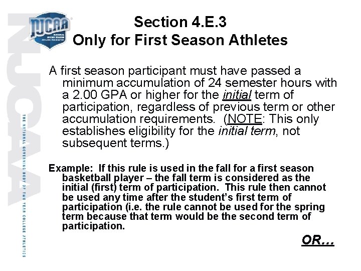 Section 4. E. 3 Only for First Season Athletes A first season participant must