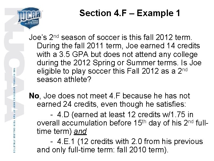 Section 4. F – Example 1 Joe’s 2 nd season of soccer is this