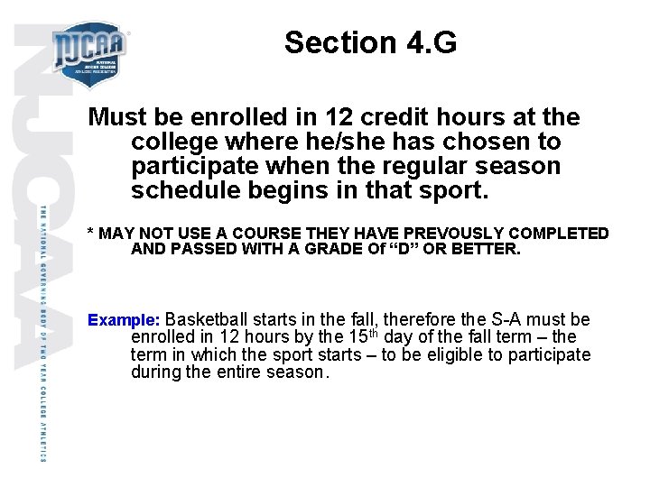 Section 4. G Must be enrolled in 12 credit hours at the college where