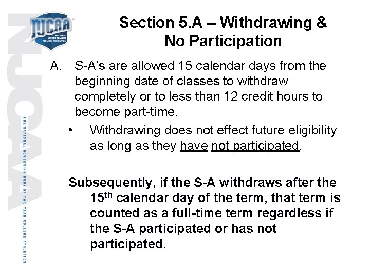 Section 5. A – Withdrawing & No Participation A. S-A’s are allowed 15 calendar