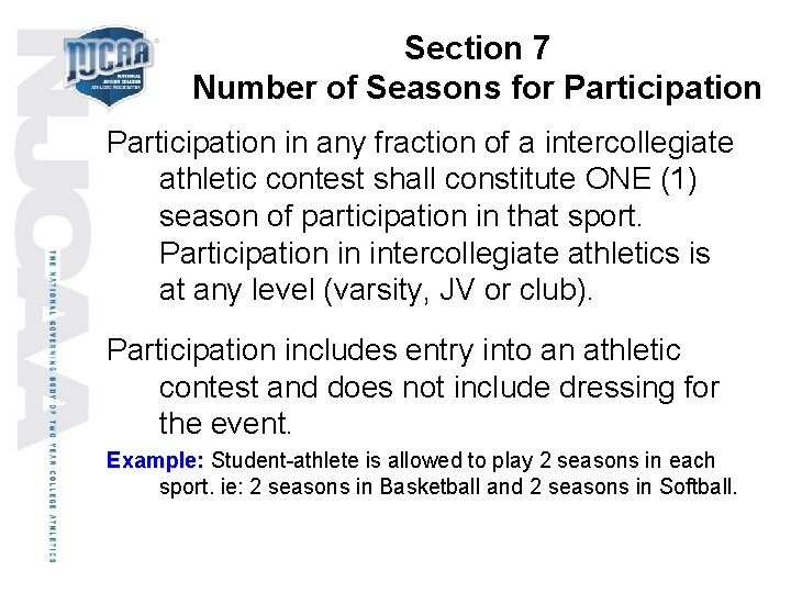 Section 7 Number of Seasons for Participation in any fraction of a intercollegiate athletic