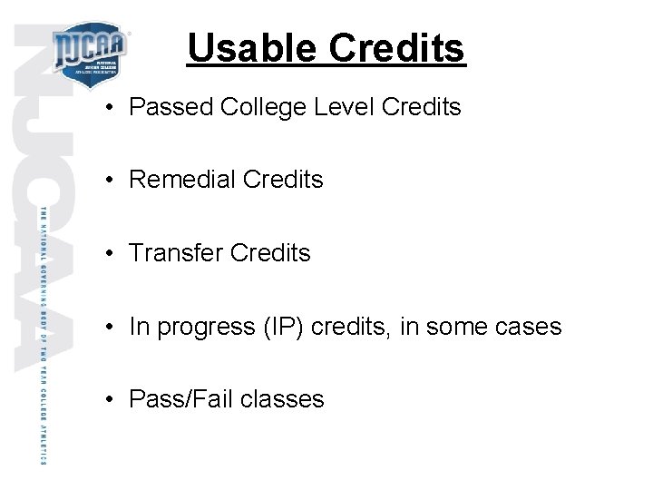 Usable Credits • Passed College Level Credits • Remedial Credits • Transfer Credits •