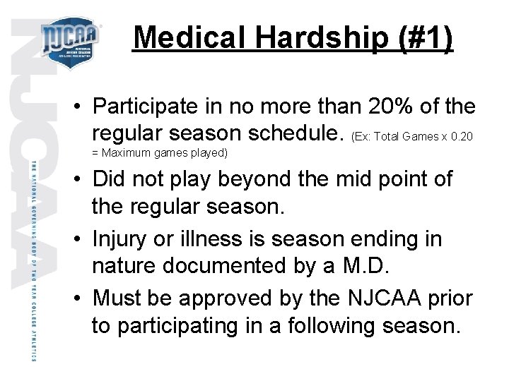 Medical Hardship (#1) • Participate in no more than 20% of the regular season