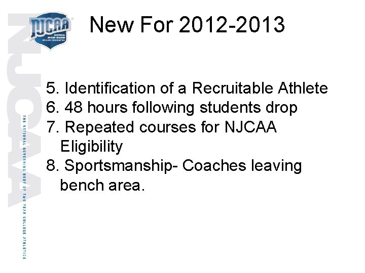 New For 2012 -2013 5. Identification of a Recruitable Athlete 6. 48 hours following