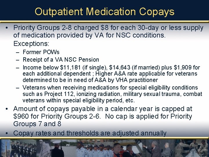Outpatient Medication Copays • Priority Groups 2 -8 charged $8 for each 30 -day